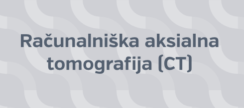 Računalniška aksialna tomografija (CT)